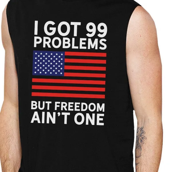 Freedom Ain't One Mens Black Muscle Tee Funny 4th Of July Tank Top